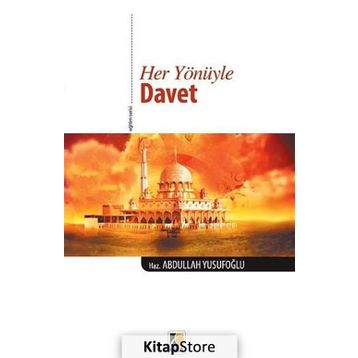 Her Yönüyle Davet - Abdullah Yusufoğlu
