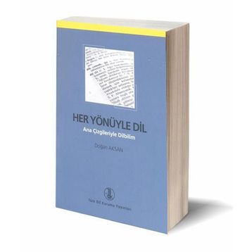 HER YÖNÜYLE DIL ANA ÇİZGİLERİYLE DILBILIM - DOĞAN AKSAN