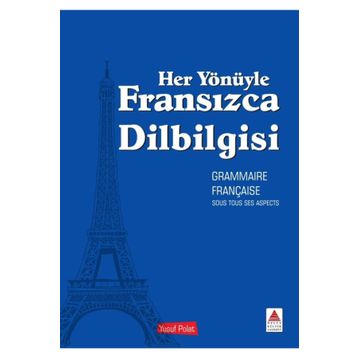 Her Yönüyle Fransızca Dilbilgisi - Yusuf Polat