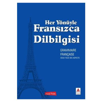 Her Yönüyle Fransızca Dilbilgisi - Yusuf Polat