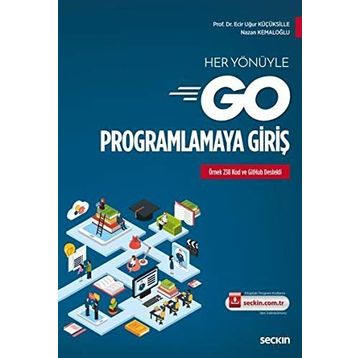 Her Yönüyle Go Programlamaya Giriş - Ecir Uğur Küçüksille - Nazan Kemaloğlu