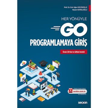 Her Yönüyle Go Programlamaya Giriş - Ecir Uğur Küçüksille - Nazan Kemaloğlu