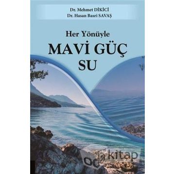 Her Yönüyle Mavi Güç Su - Mehmet Dikici
