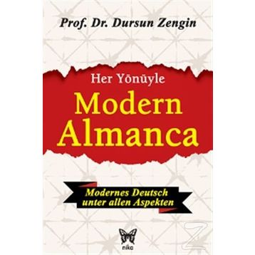 Her Yönüyle Modern Almanca Deutsche Grammatik - Prof. Dr. Dursun Zengin