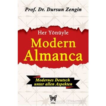 Her Yönüyle Modern Almanca Deutsche Grammatik - Prof. Dr. Dursun Zengin