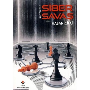 Her Yönüyle Siber Savaş - Hasan Çiftçi