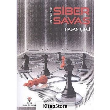 Her Yönüyle Siber Savaş - Hasan Çiftçi