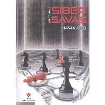 Her Yönüyle Siber Savaş - Hasan Çiftçi