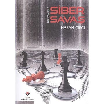 Her Yönüyle Siber Savaş - Hasan Çiftçi
