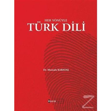 Her Yönüyle Türk Dili - Mustafa Karataş