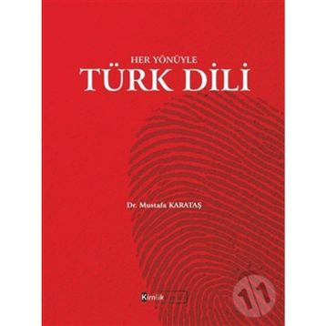 Her Yönüyle Türk Dili - Mustafa Karataş
