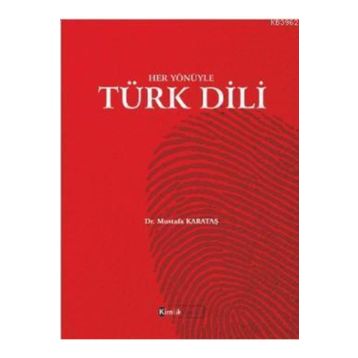 Her Yönüyle Türk Dili - Mustafa Karataş