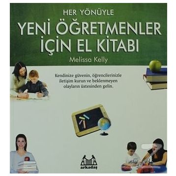 HER YÖNÜYLE YENI ÖĞRETMENLER İÇİN EL KİTABI - MELISSA KELLY
