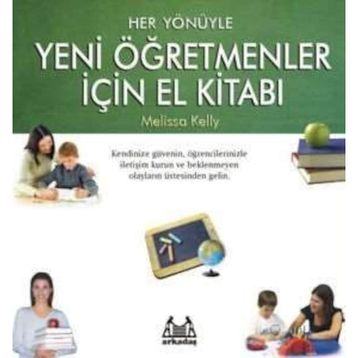 HER YÖNÜYLE YENI ÖĞRETMENLER İÇİN EL KİTABI - MELISSA KELLY