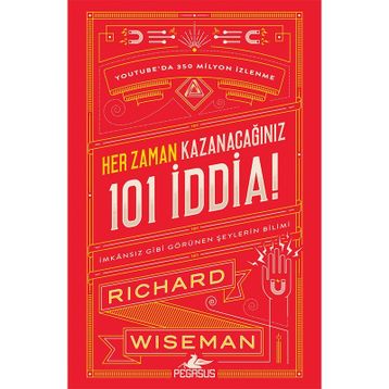 Her Zaman Kazanacağınız 101 İddia - Richard Wiseman