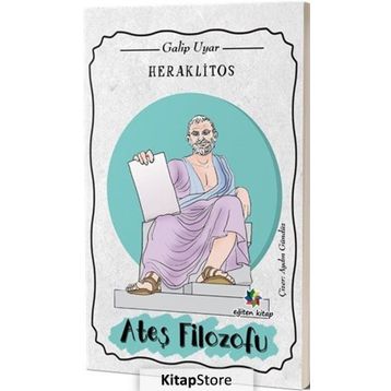 Heraklitos: Ateş Filozofu - Galip Uyar