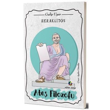 Heraklitos: Ateş Filozofu - Galip Uyar