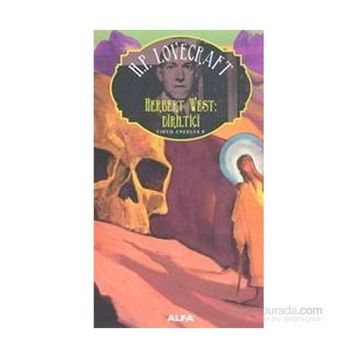 Herbert West Diriltici - Howard Phillips Lovecraft