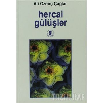HERCAI GÜLÜŞLER - ALI ÖZENÇ ÇAĞLAR