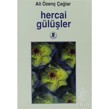 HERCAI GÜLÜŞLER - ALI ÖZENÇ ÇAĞLAR