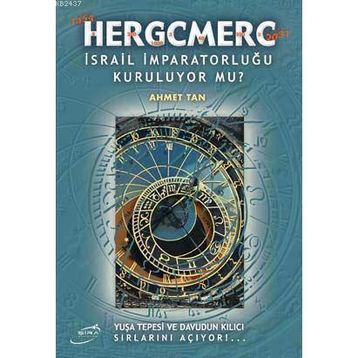 HERGCMERC İSRAİL İMPARATORLUĞU KURULUYOR MU? - AHMET TAN