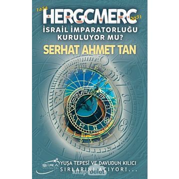 HERGCMERC İSRAİL İMPARATORLUĞU KURULUYOR MU? - AHMET TAN