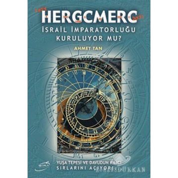 HERGCMERC İSRAİL İMPARATORLUĞU KURULUYOR MU? - AHMET TAN