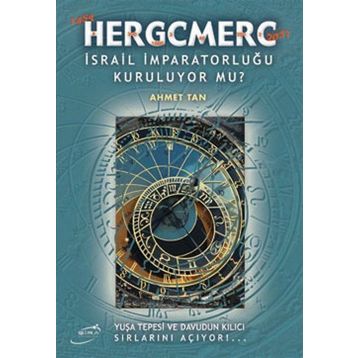 HERGCMERC İSRAİL İMPARATORLUĞU KURULUYOR MU? - AHMET TAN