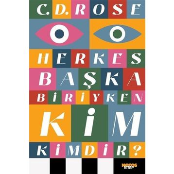 Herkes Başka Biriyken Kim Kimdir C.D. Rose