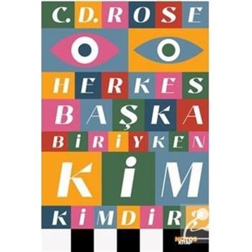 Herkes Başka Biriyken Kim Kimdir C.D. Rose