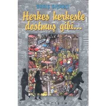 HERKES HERKESLE DOSTMUŞ GIBI - BARIŞ BIÇAKÇI