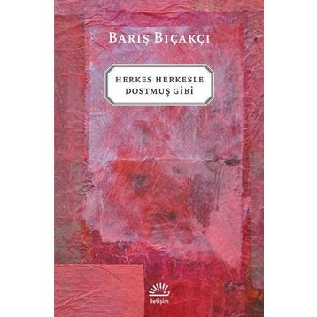 HERKES HERKESLE DOSTMUŞ GIBI - BARIŞ BIÇAKÇI