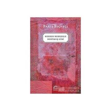 HERKES HERKESLE DOSTMUŞ GIBI - BARIŞ BIÇAKÇI