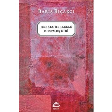HERKES HERKESLE DOSTMUŞ GIBI - BARIŞ BIÇAKÇI