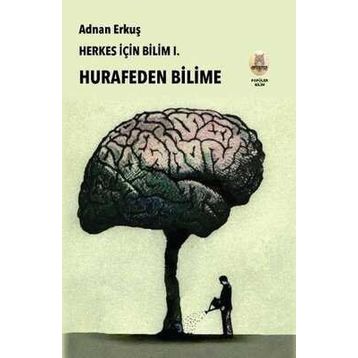 Herkes İçin Bilim 1 - Hurafeden Bilime Adnan Erkuş