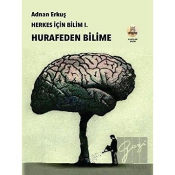Herkes İçin Bilim 1 - Hurafeden Bilime Adnan Erkuş