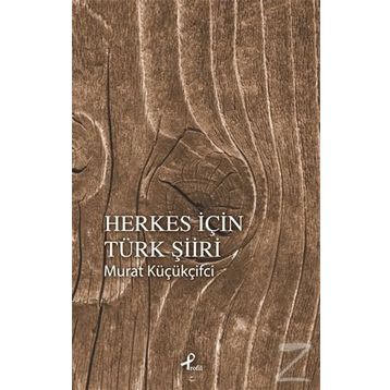 Herkes İçin Türk Şiiri - Murat Küçükçiftci