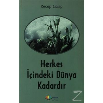 Herkes İçindeki Dünya Kadardır - Recep Garip