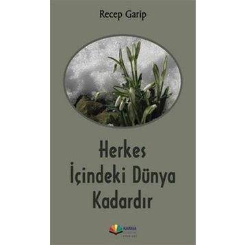 Herkes İçindeki Dünya Kadardır - Recep Garip
