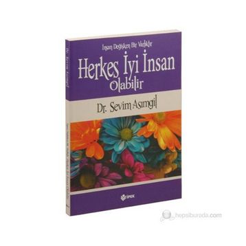 Herkes İyi İnsan Olabilir - sevim asimgul