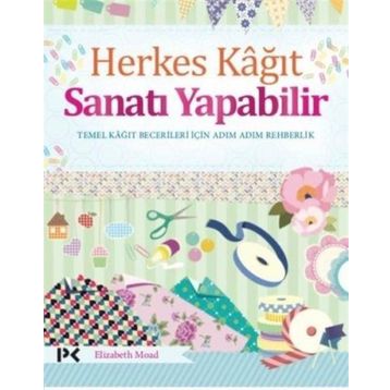 Herkes Kağıt Sanatı Yapabilir - Elizabeth Moad