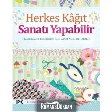 Herkes Kağıt Sanatı Yapabilir - Elizabeth Moad