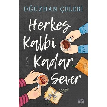 Herkes Kalbi Kadar Sever - Oğuzhan Çelebi
