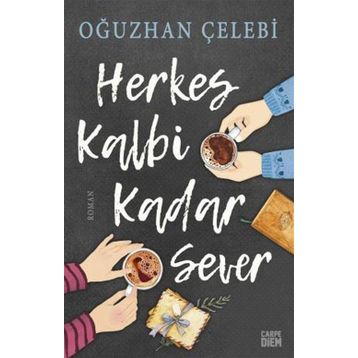 Herkes Kalbi Kadar Sever - Oğuzhan Çelebi