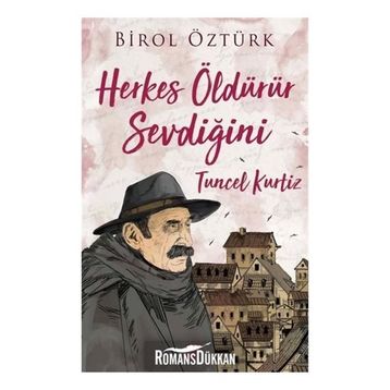 Herkes Öldürür Sevdiğini Tuncel Kurtiz - Birol Öztürk