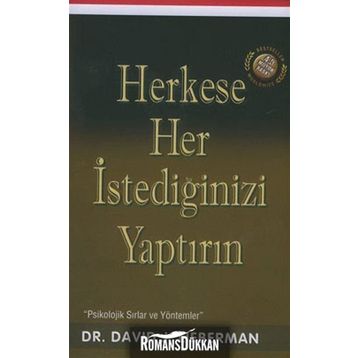 Herkese Her İstediğinizi Yaptırın - David J. Lieberman