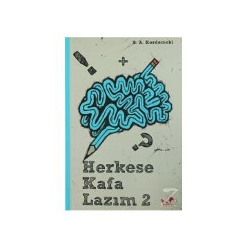 HERKESE KAFA LAZIM - B. A. KORDEMSKI