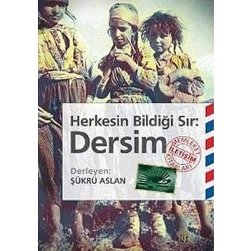 HERKESIN BİLDİĞİ SIR: DERSIM - ŞÜKRÜ ARSLAN