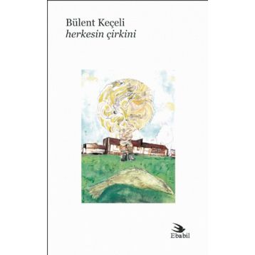 Herkesin Çirkini - Bülent Keçeli