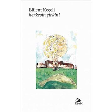 Herkesin Çirkini - Bülent Keçeli